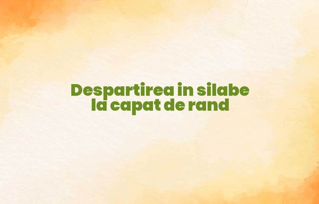 despartirea in silabe la capat de rand