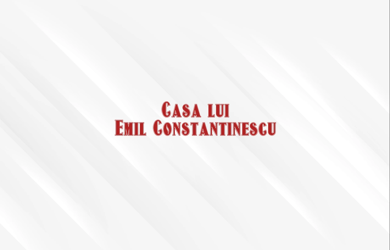 casa lui emil constantinescu
