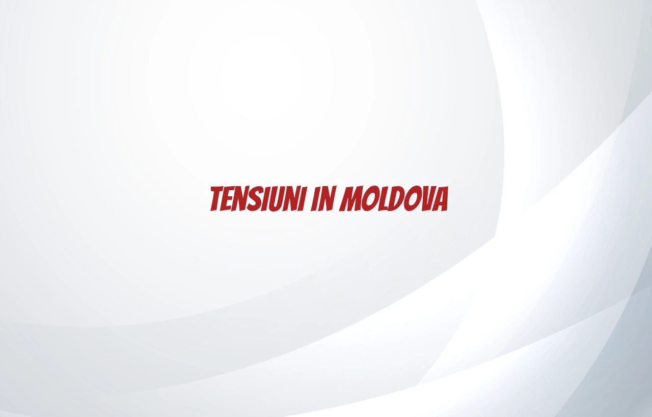 tensiuni moldova