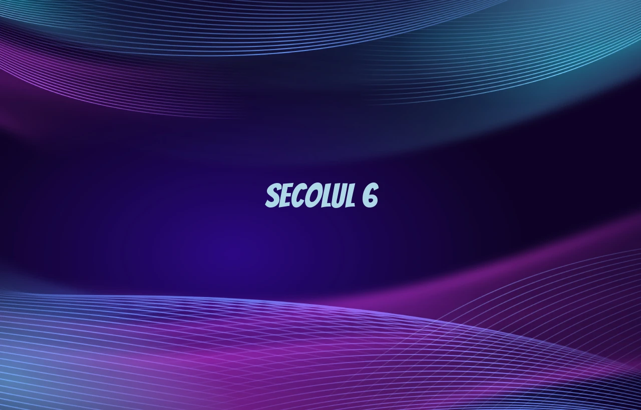 secolul 6