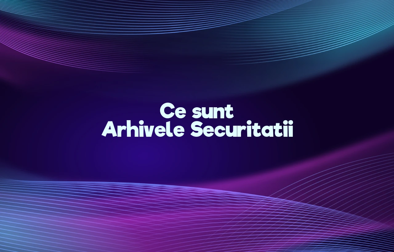 arhivele securitatii