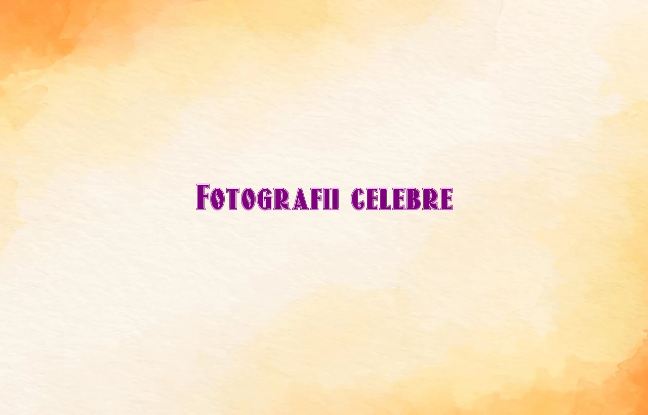 fotografii celebre