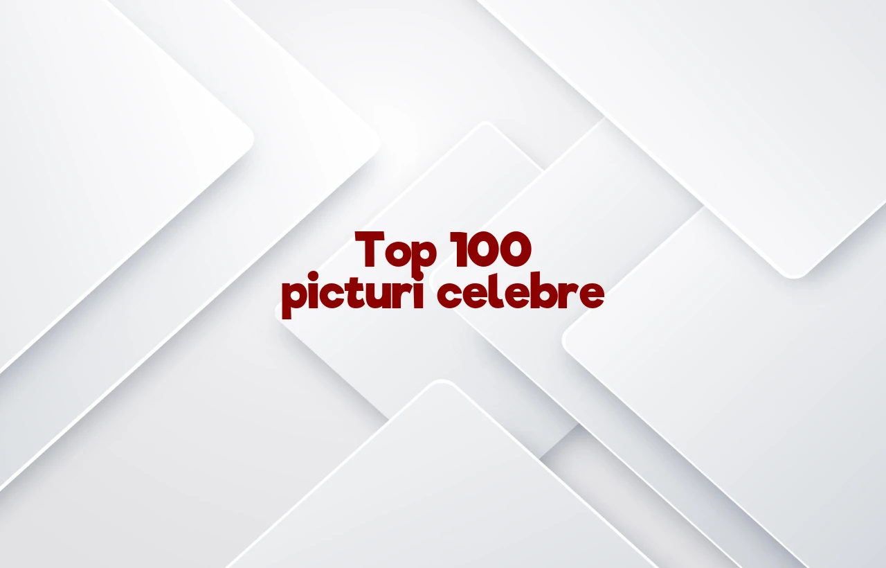 top 100 picturi celebre
