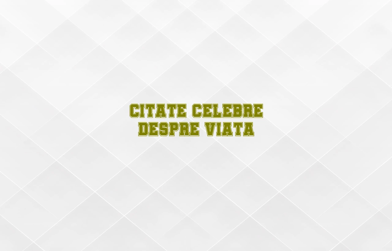 citate celebre despre viata