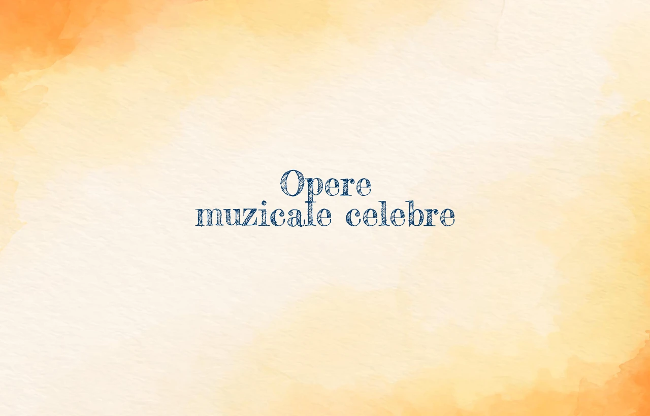 opere muzicale celebre